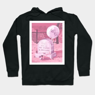 Here Lies My Hopes and Dreams Hoodie